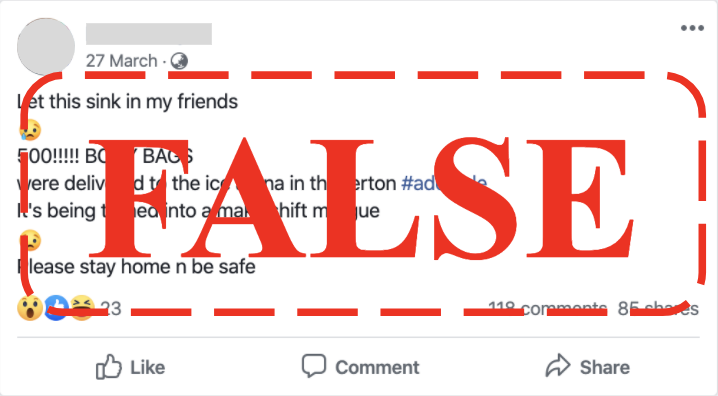 Screenshot of a Facebook post of misleading coronavirus information, claiming that body bags were sent to an Adelaide ice skating rink. A large "false" stamp is printed over the top of the screenshot.
